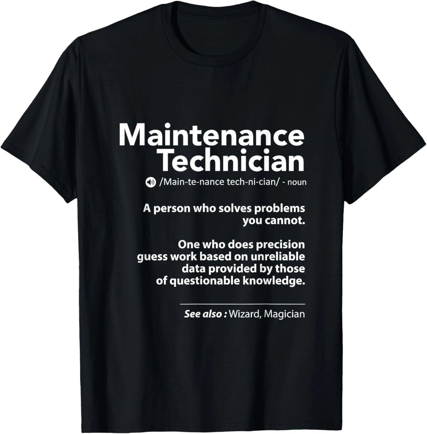 Job Definition Funny Sarcastic Maintenance Technician Wizard Gift Unisex T-Shirt