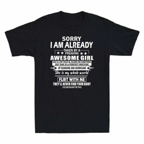 Sorry I Am Already Taken By A Freaking Awesome Girl Novelty Gift Men's T-Shirt
