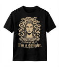 Retro First Of All Im A Delight Medusa Sarcastic T-Shirt Gorgon Tee