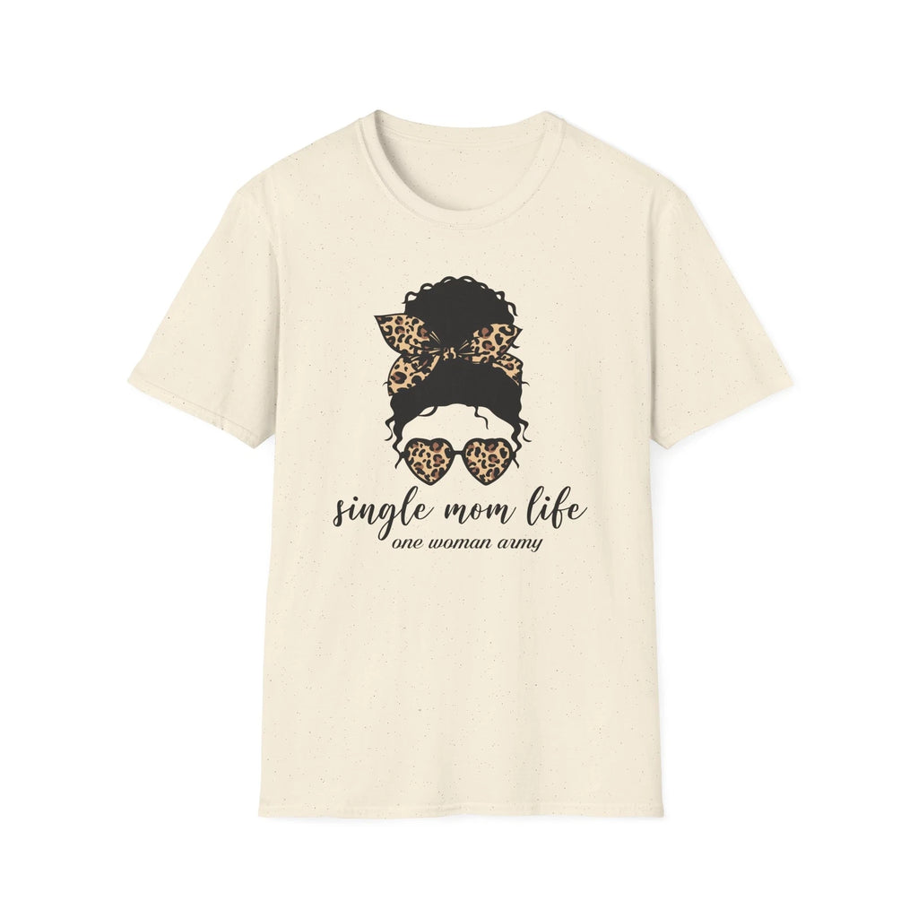 Single mom life shirt, Mother's day gift, Single mom one woman army t-shirt