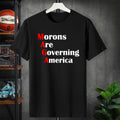 Morons Are Governing America MAGA Sarcastic Unisex T Shirt, Funny Adults T Shirt