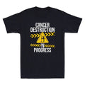 Cancer Destruction in Progress Cancer Survivor Fighter Funny Quote Retro T-Shirt
