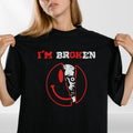 I'm Broken Im OK Unisex T Shirt - Mental Health Awareness Tee