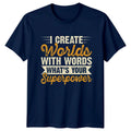 I Create Worlds With Words T-Shirt Creative Writing Writing Birthday Gift For