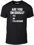 Are you on Drugs T-Shirt - Funny t shirt joke superhero high weed gift fashion