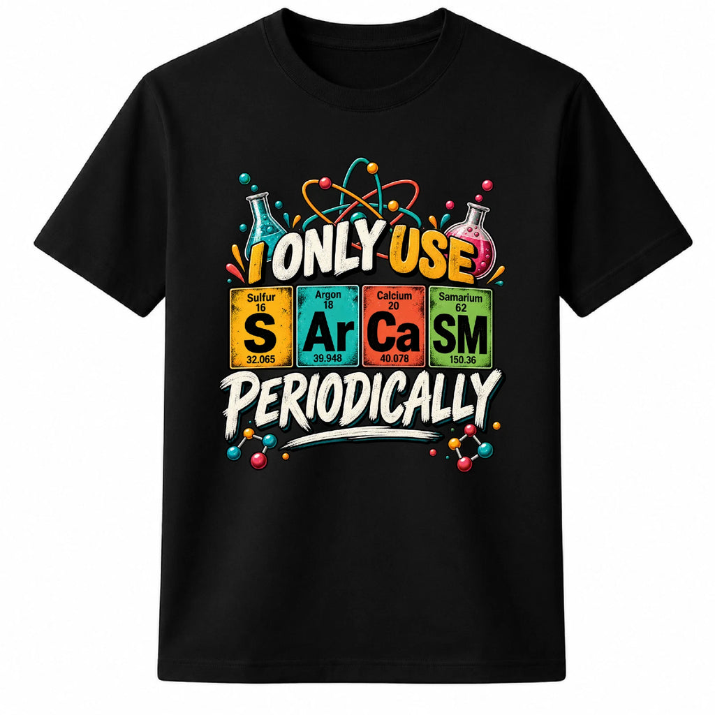 Funny Chemistry T Shirt, Sarcastic Science Shirt, Science Teacher Gift Shirt