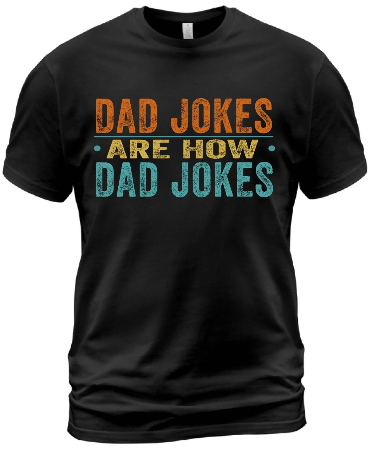Dad Jokes Are How Eye Roll Funny Dad Vintage Papa Father Day Gift Unisex T-Shirt