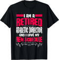 Retirement I_m A Retired Athletic Director Gift Unisex T-Shirt