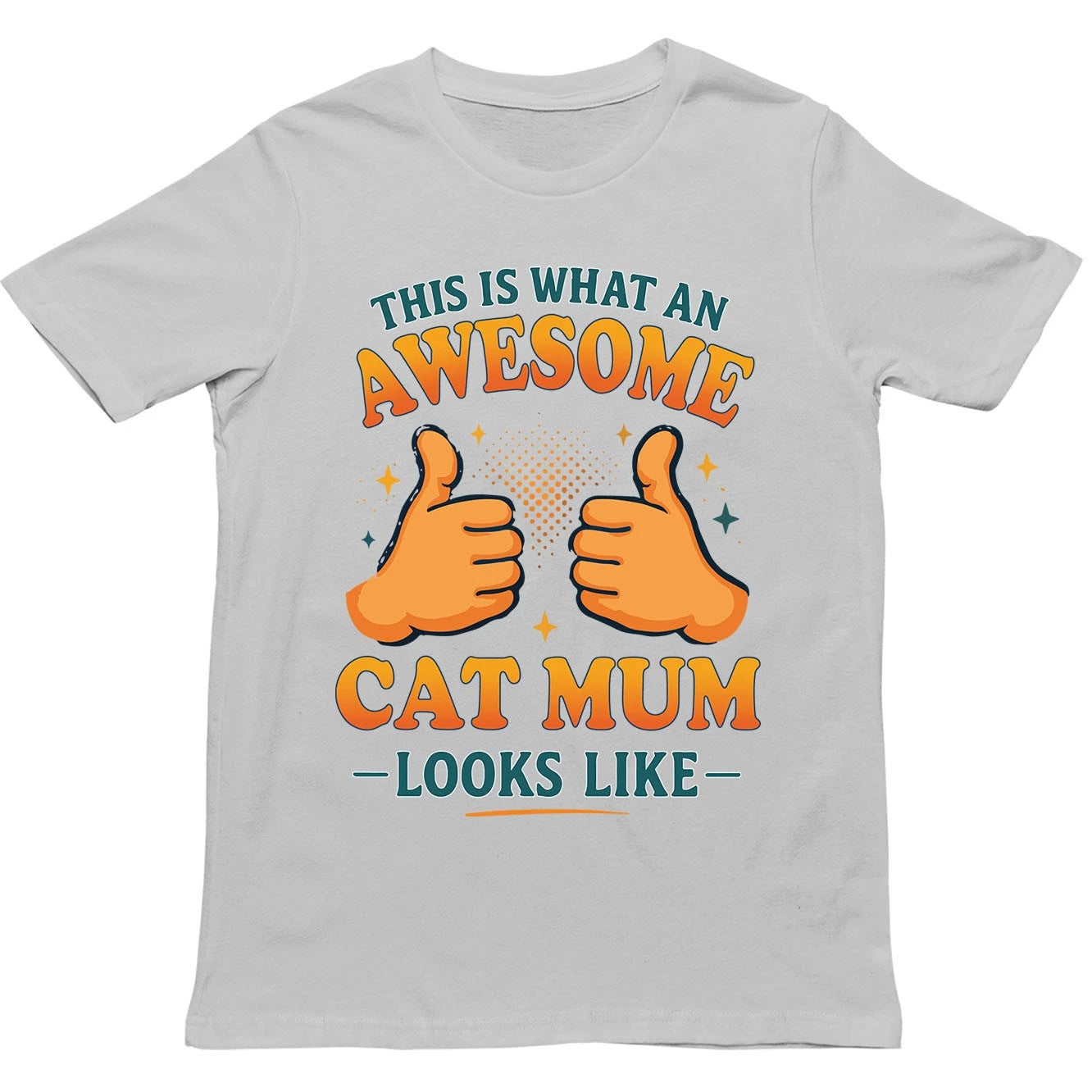 This is What an Awesome Cat Mum Looks Like T Shirt - Gift for Men, Women, kids