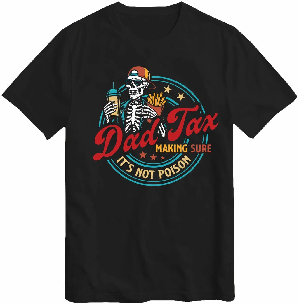 Funny Dad Tax T-Shirts for Dad Skeleton Father's Day Gift Dad Jokes Top T Shirt