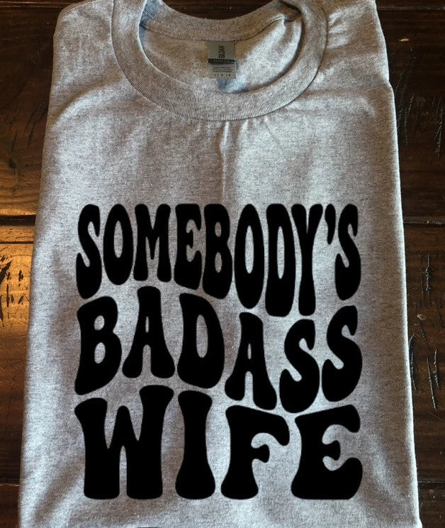 Somebody’s Bada*s Wife T-shirt Popular Funny Trending Gift S-XL