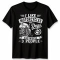 I Like Unisex T Shirt Motorcycles And Dogs And Maybe 3 People Graphic Top