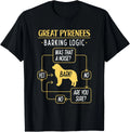 Great Pyrenees Barking Logic - Pyrenean Dog  Gift Unisex T-Shirt