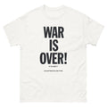 War is Over If You Want IT John Lennon Yoko Ono Protest Unisex classic tee