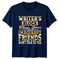 Writers Block When Your Imaginary T-Shirt Novelist Writing Birthday Gift For Him