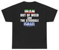 Iran Out Of Weed And The Struggle Israel T Shirt (BACKPRINT) T Shirt T