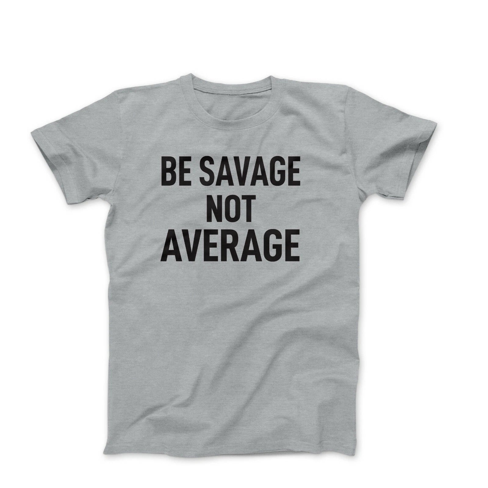 Be Savage Not Aervage tshirt Workout Bodybuilding Fitness Motivation Gym T Shirt