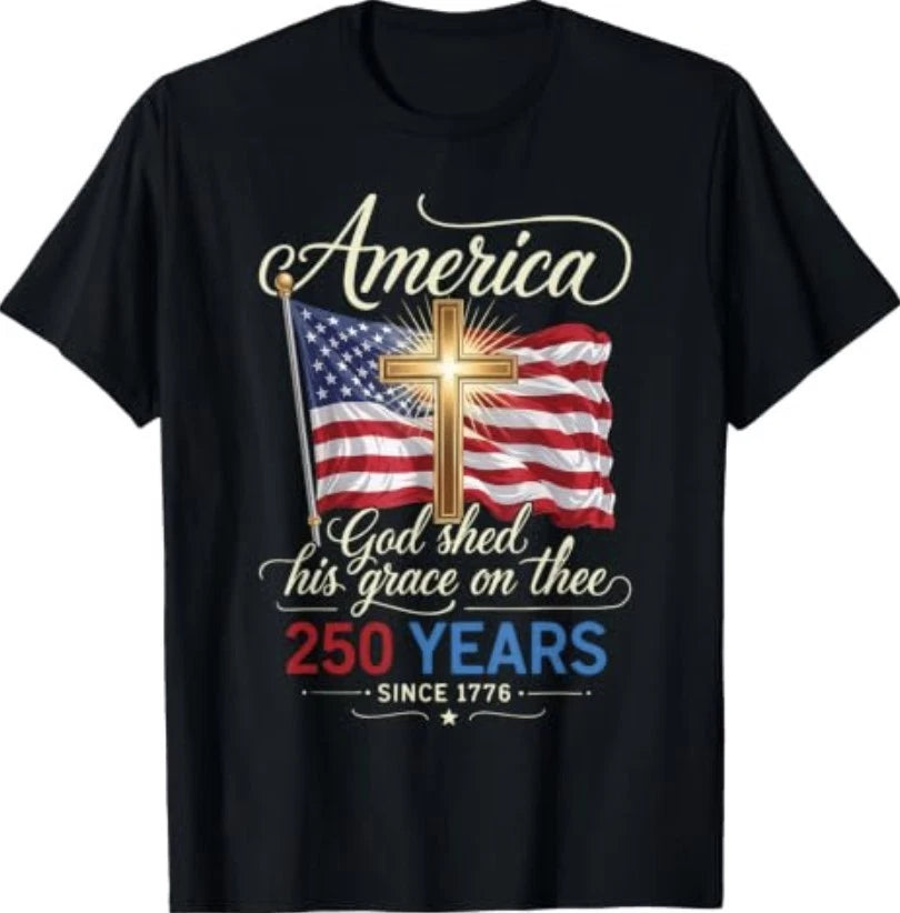 God Shed His Grace On Thee USA 250th Anniversary 4th of July T-Shirt