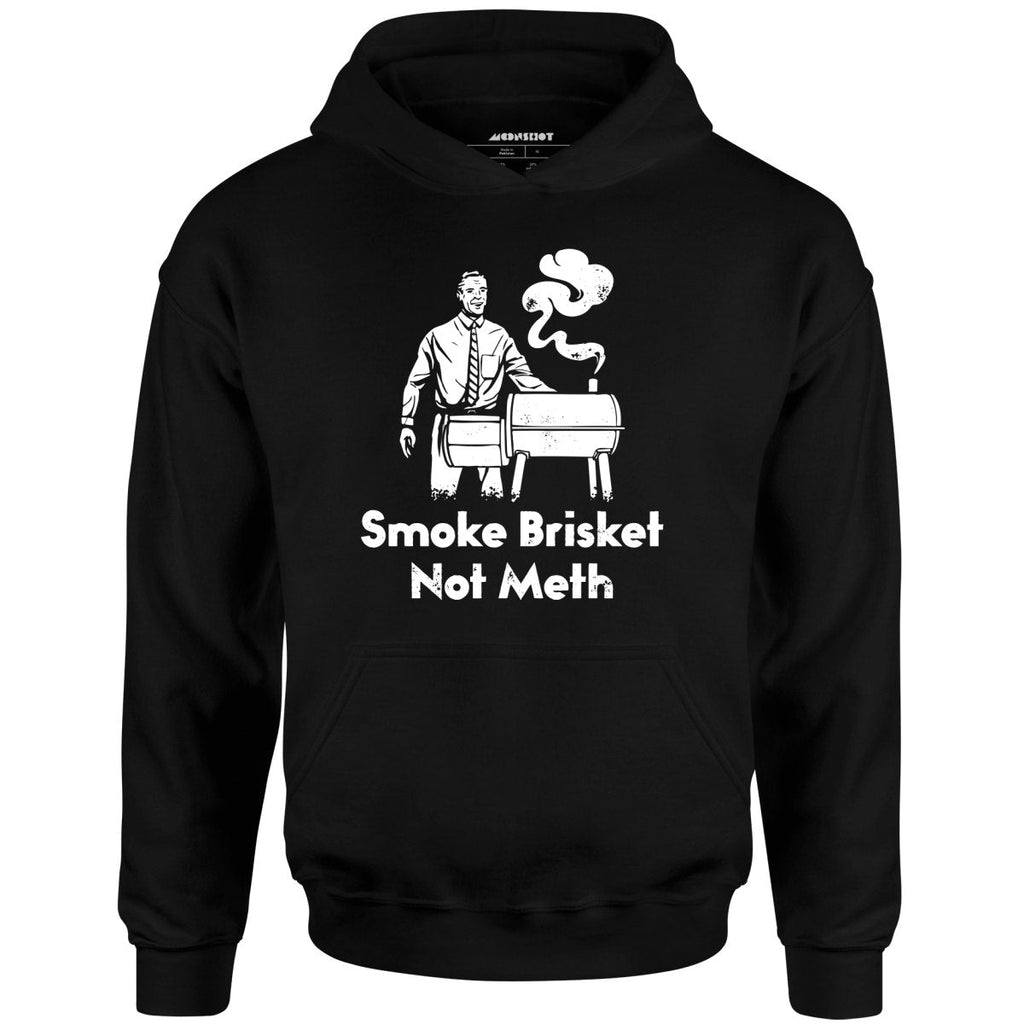 Smoke Brisket Not Meth - Unisex