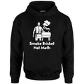 Smoke Brisket Not Meth - Unisex