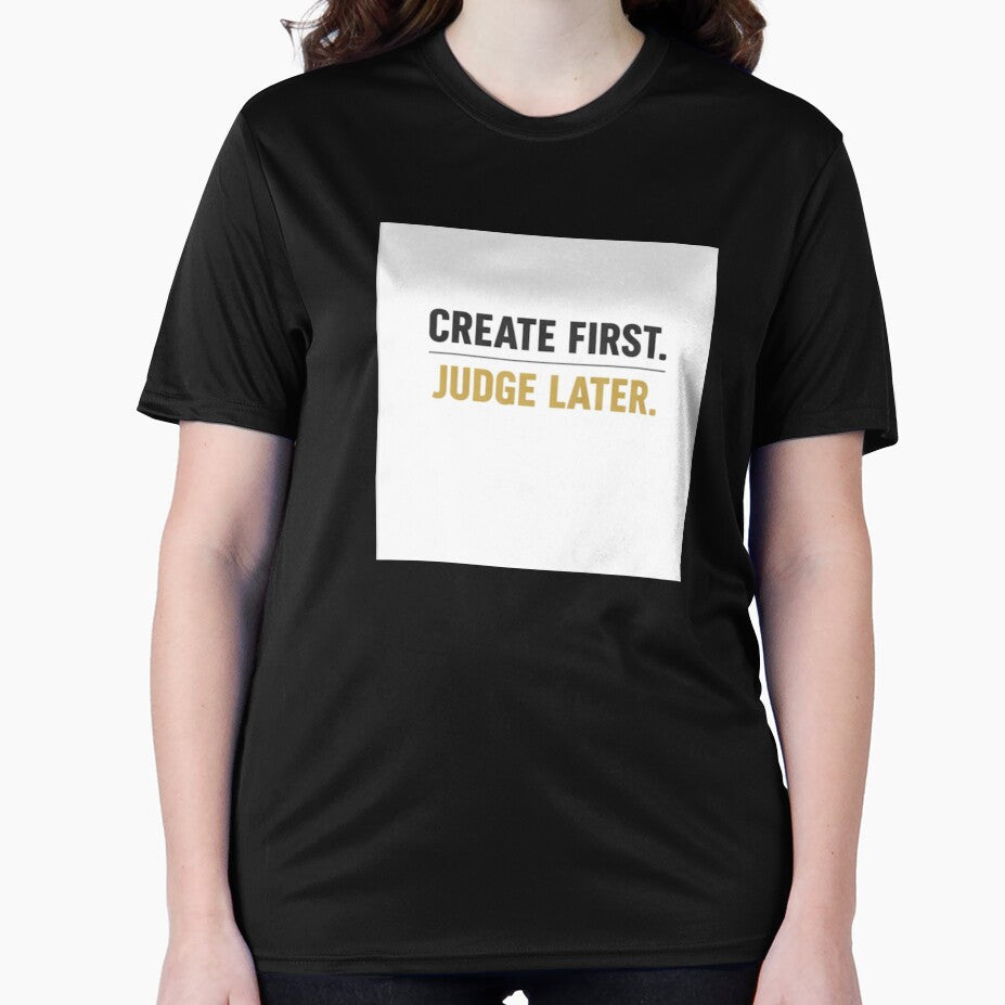 Create First Judge Later – Creative Motivation Quote by zet-ha