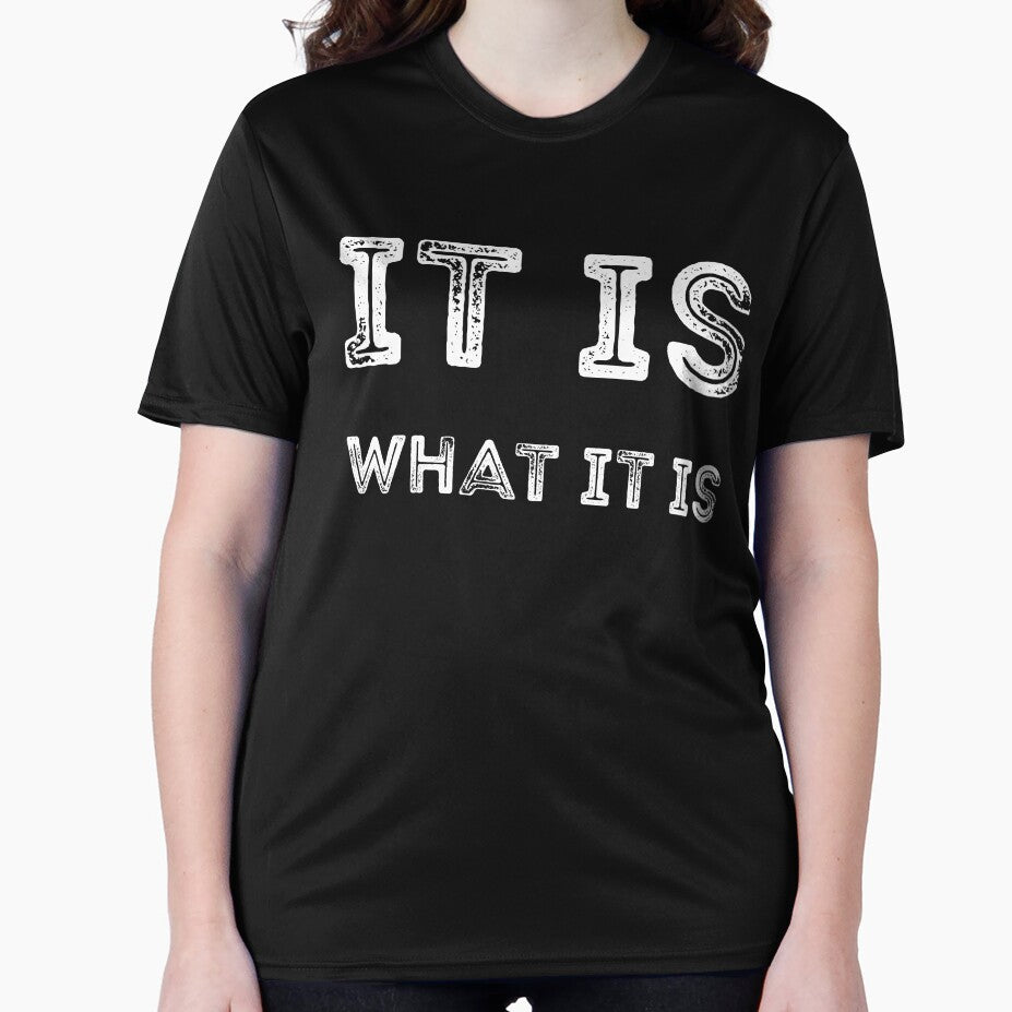 It is what it is sarcastic quote by RedYolk