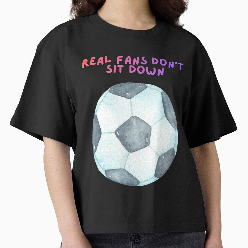 Real Fans Don't Sit Down Soccer Football by SpartanDStore