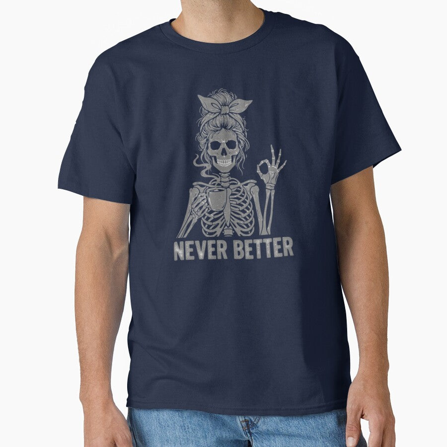 Coffee Lover, Never Better, caffeine, spoky, funnyfits70, Humor, Funny, retro, vintages, funny quotes, animal humor, by FunnyFits70