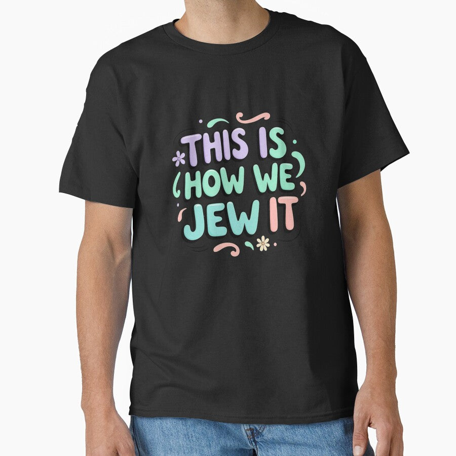 This Is How We Jew It – Fun Jewish Hanukkah Celebration by Dezyra Clothing