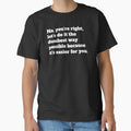 Sarcastic Let's Do It The Dumbest Way Possible Because It's Easier For You by jutulen