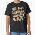 In My Muscle Mommy Era Groovy by xteamdesign