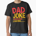 Funny Dad Joke Loading - Funny Father's Day by legendaryskins