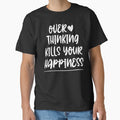 Overthinking kills your happiness ,inspirational quotes by Noussairox