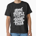 Good People Eat Good Pizza by LuveraxArt