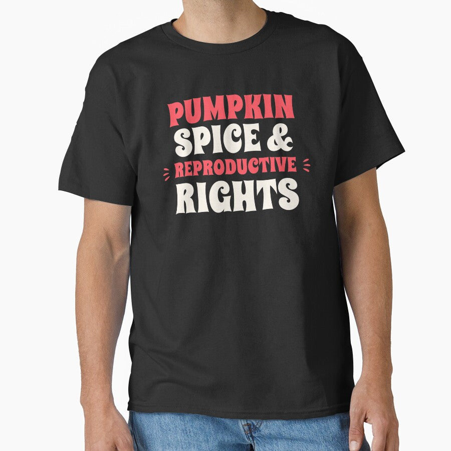 Pumpkin Spice & Reproductive Rights Fall Feminist Pro Choice T-Shirt by colortrends