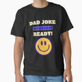 Funny T-Shirt - Dad Joke Ready by kozimster00