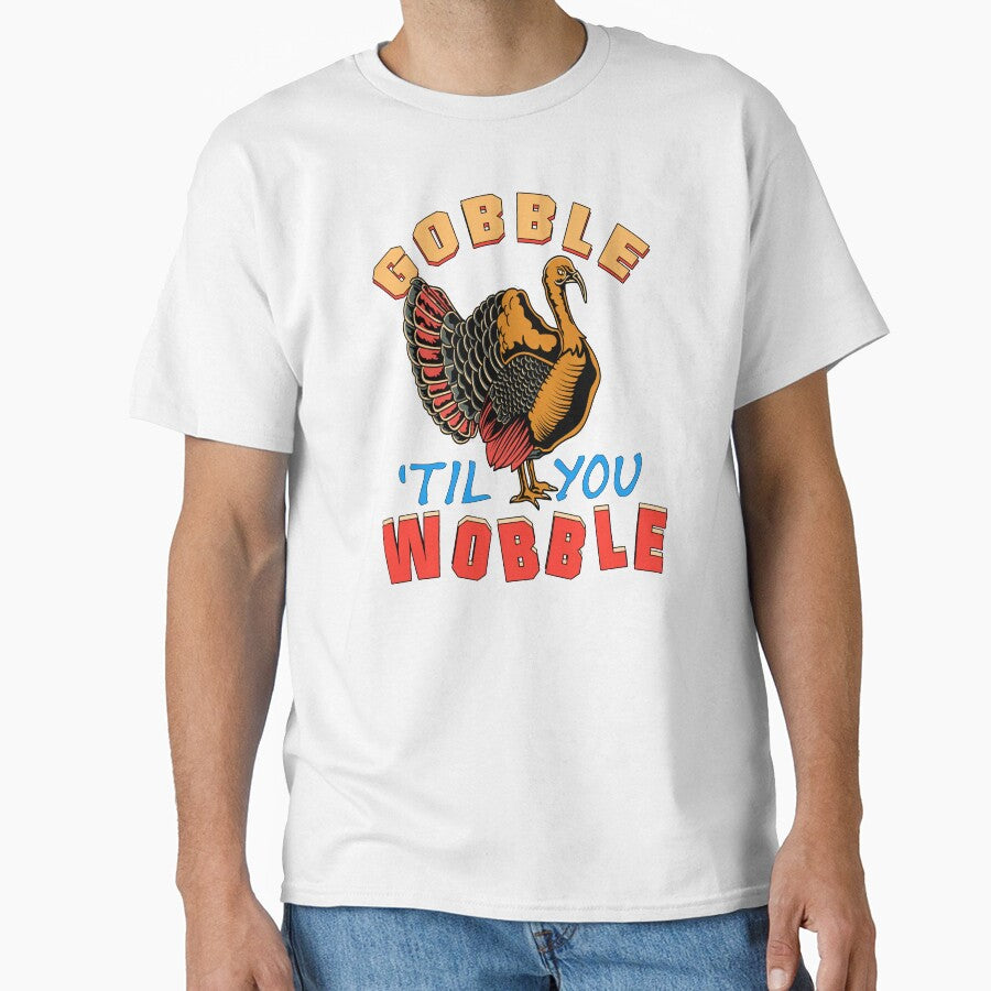 Gobble 'Til You Wobble by Ray's Photos & Art