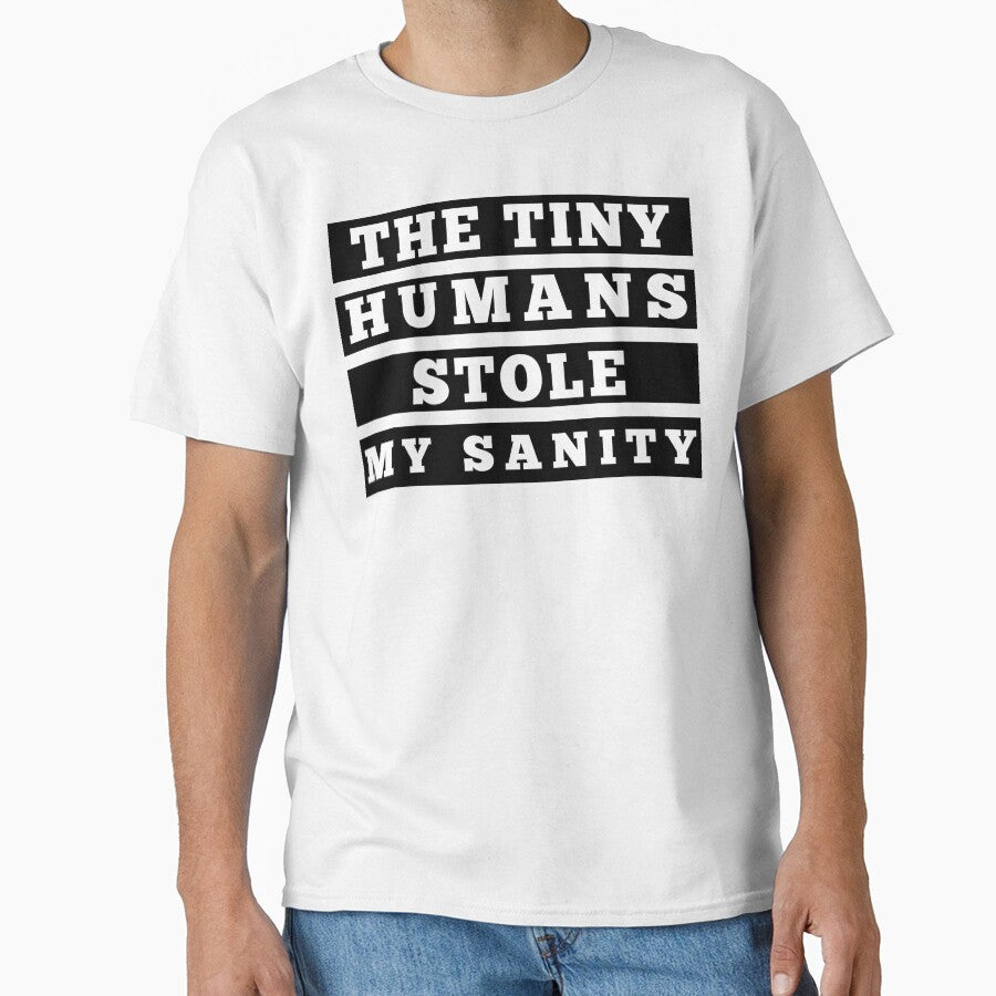The Tiny Humans Stole My Sanity. Funny Mom Life and Parenting Quote. Black. by That Cheeky Tee