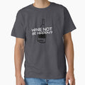 Wine Not Be Happy? by S Diaz