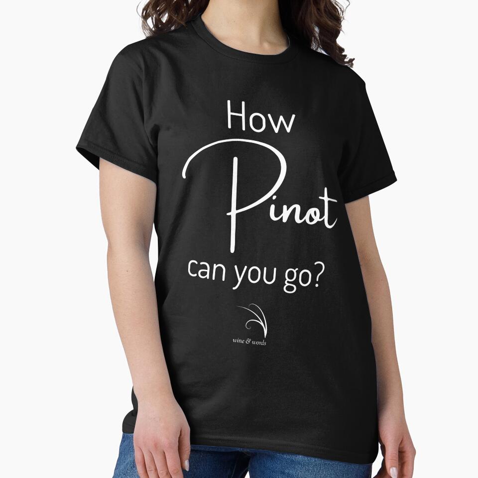 Wine phrase How Pinot can you go B by wineandwords