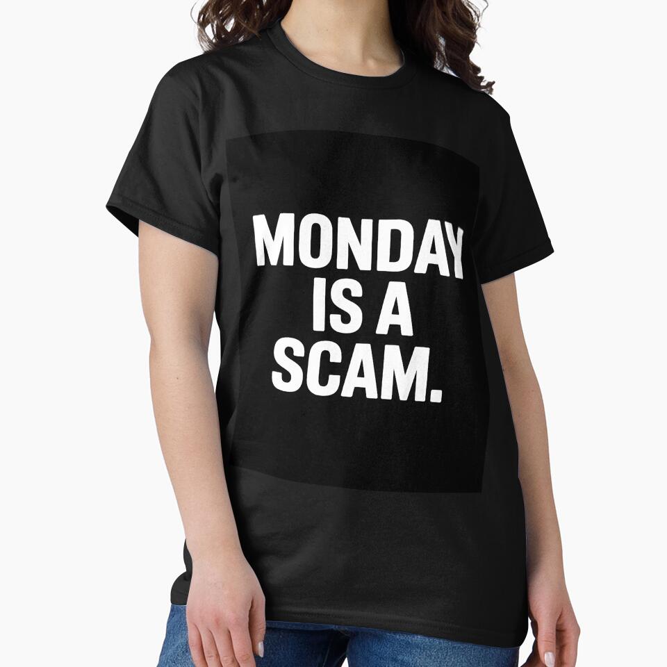 Monday Is a Scam Funny Workday T-Shirt by Viktorio Art Shop