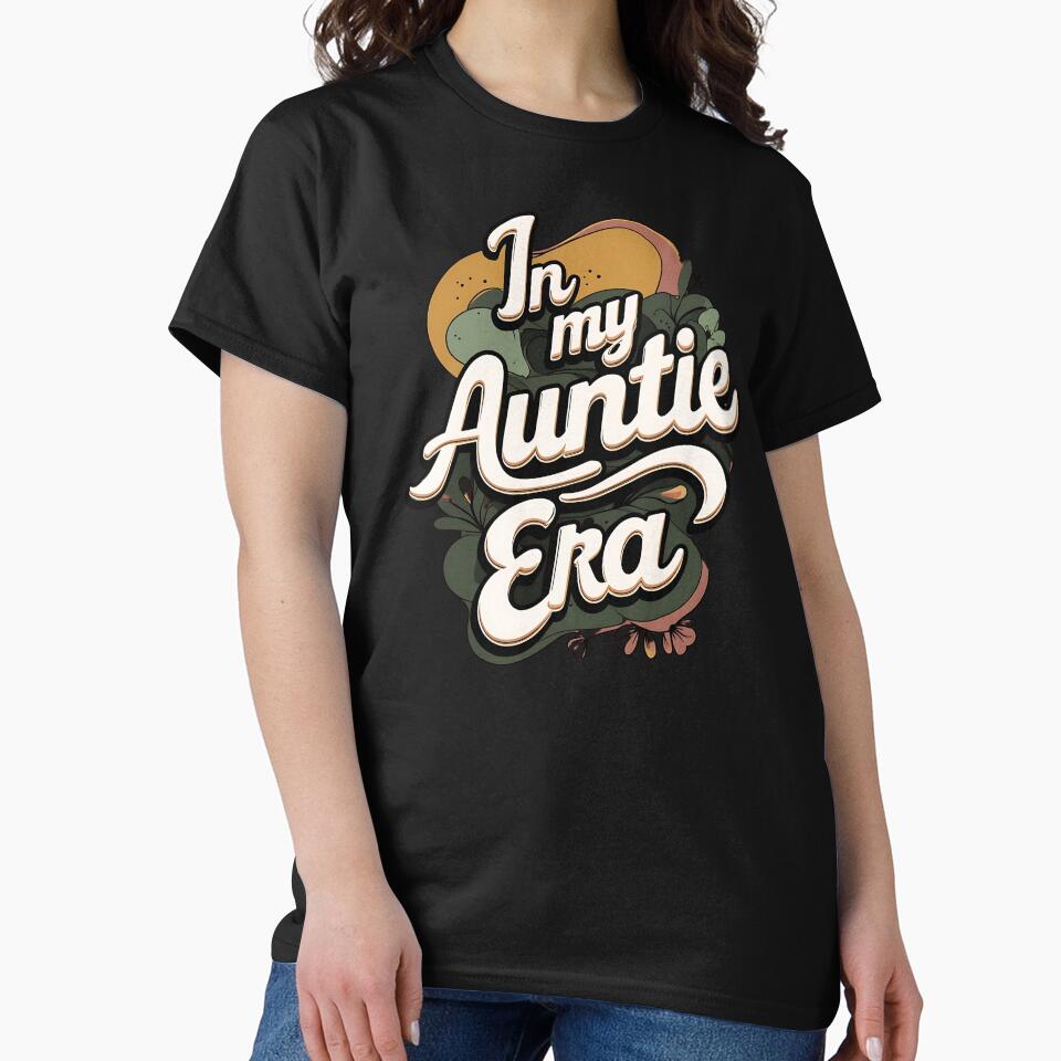 In My Auntie Era Favorite aunt by DomTeesHaven
