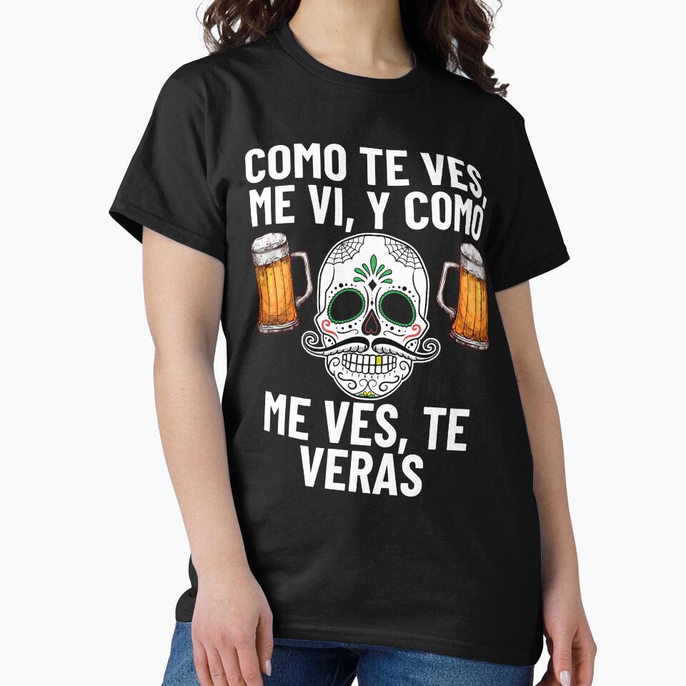 Mexican Sugar Skull Quote Como Te Ves, Me Vi, Y Como Me Ves, Te Veras by S-JDesigns