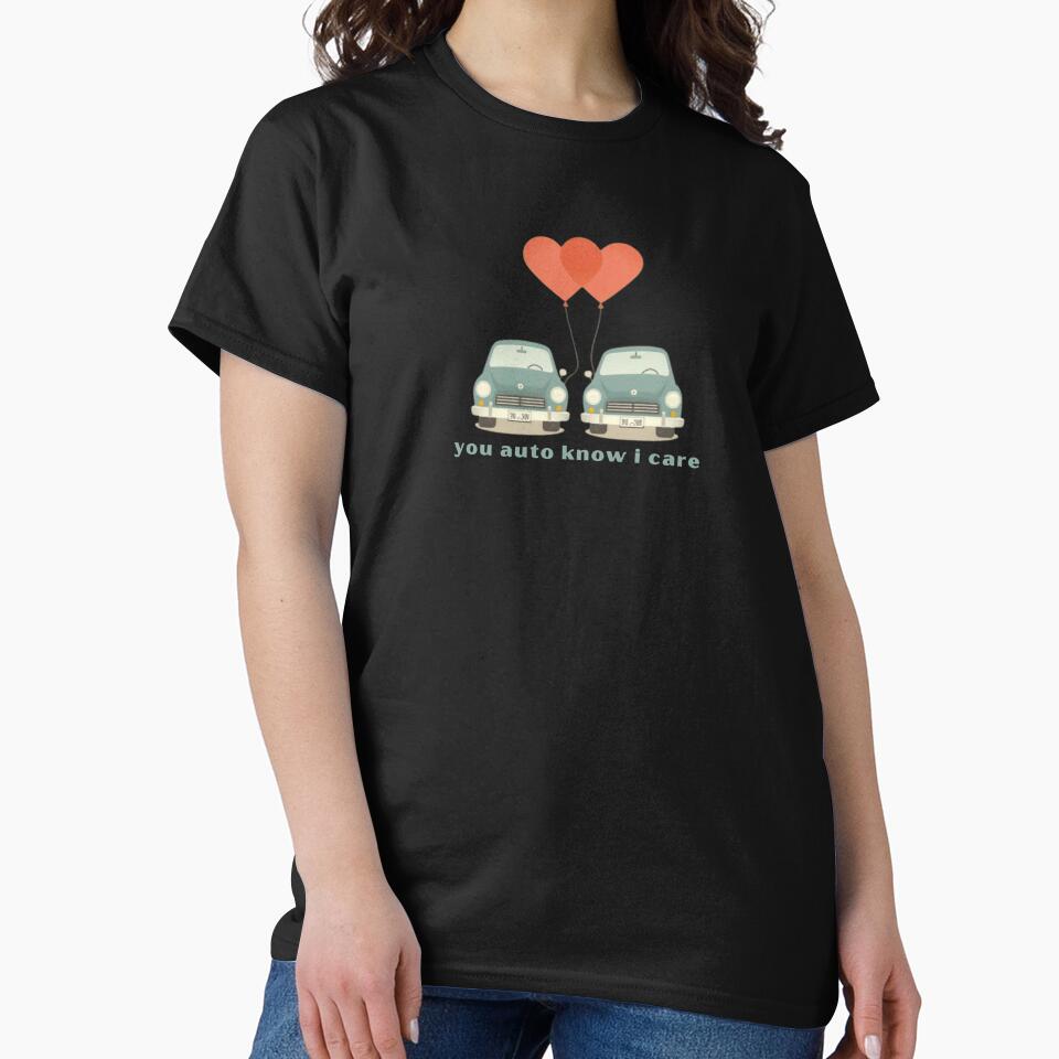 You Auto Know I Care - Cute Pun | TeeHee Puns Funny Design by TeeHee Puns