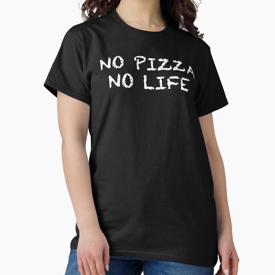 No Pizza No Life by ThydraDesigns