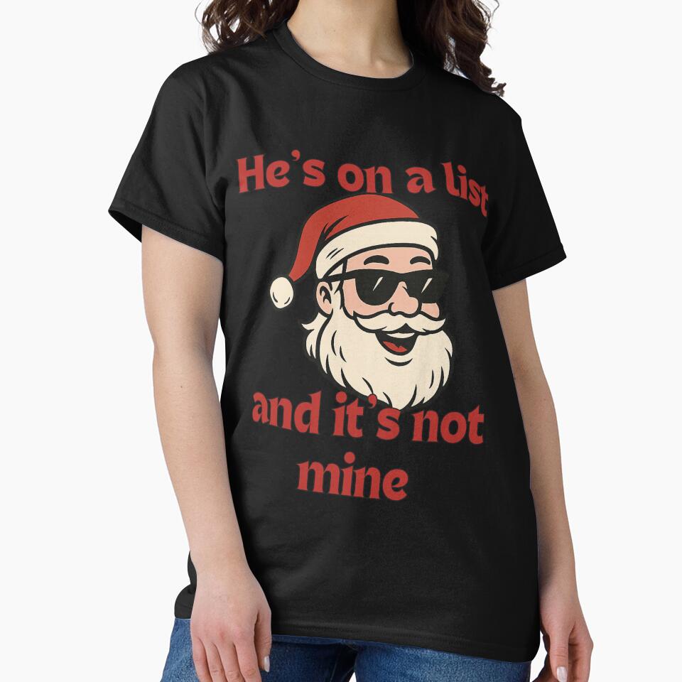 He's On A List and It's Not Mine Funny Santa Christmas Humor by NightWisdom