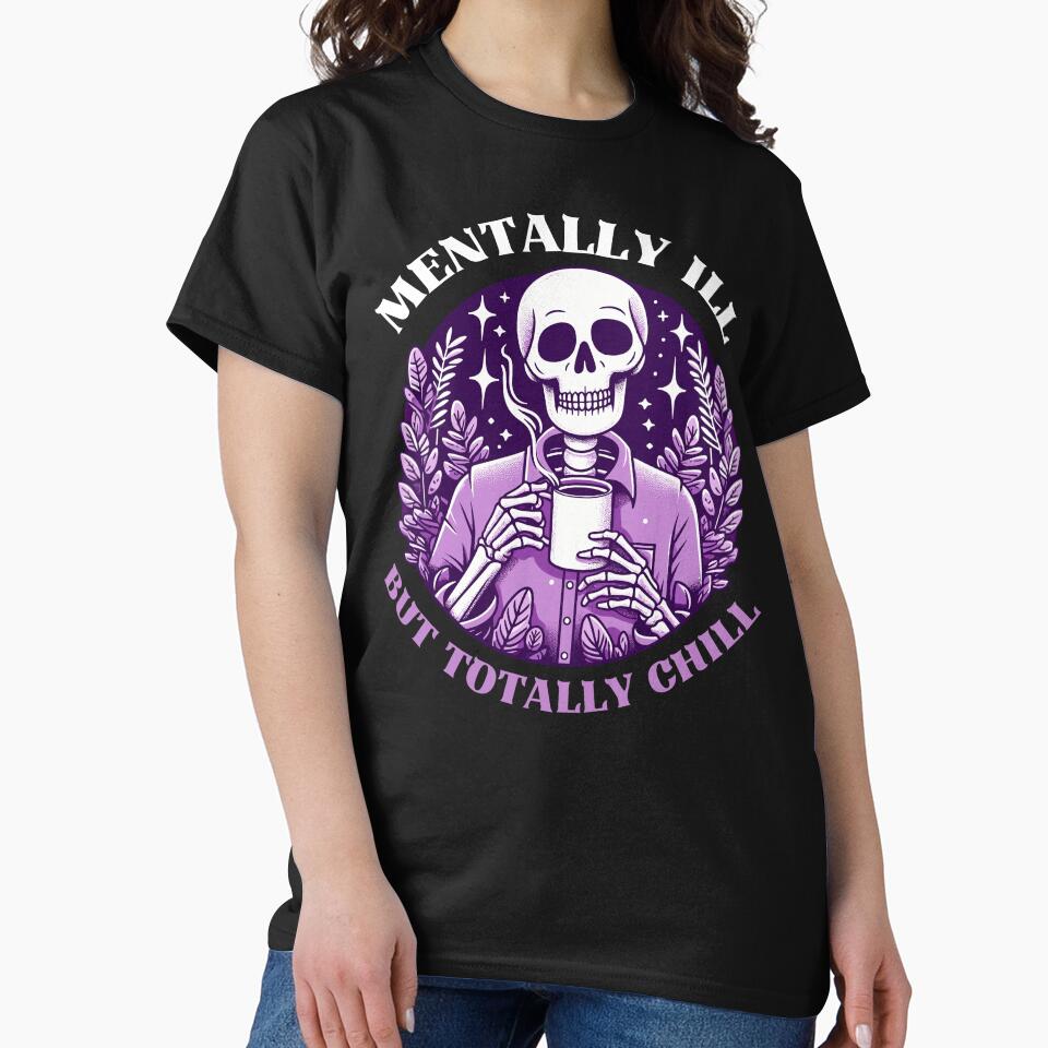 Mentally Ill But Totally Chill by Kawaii-n-Spice