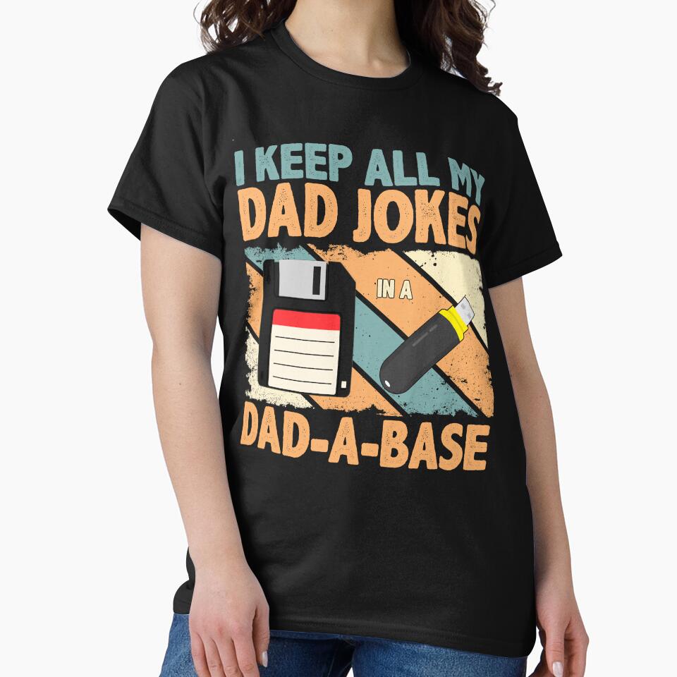 I Keep All My Dad Jokes in a Dad-A-Base Father Dad Vintage by ospreywear