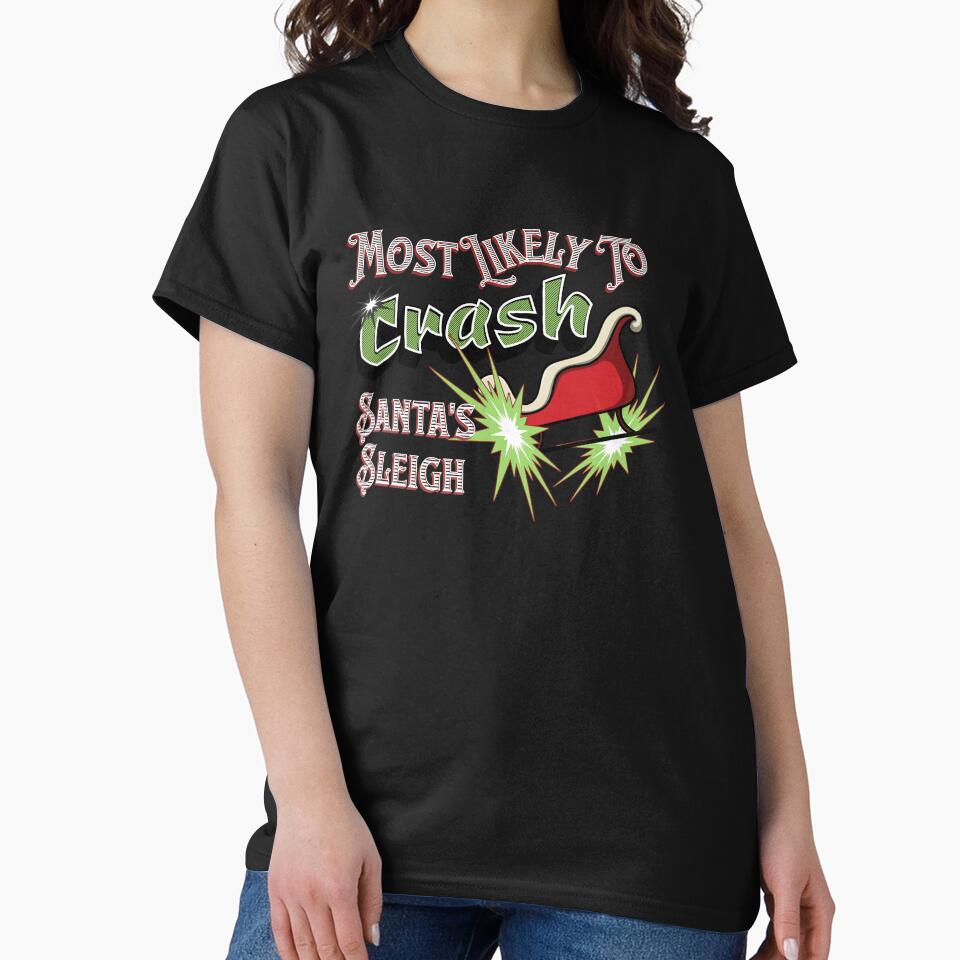 Most Likely to Crash Santa's Sleigh Christmas Design is perfect for the person you know that drives a little too fast or wild. by tranquilbeach