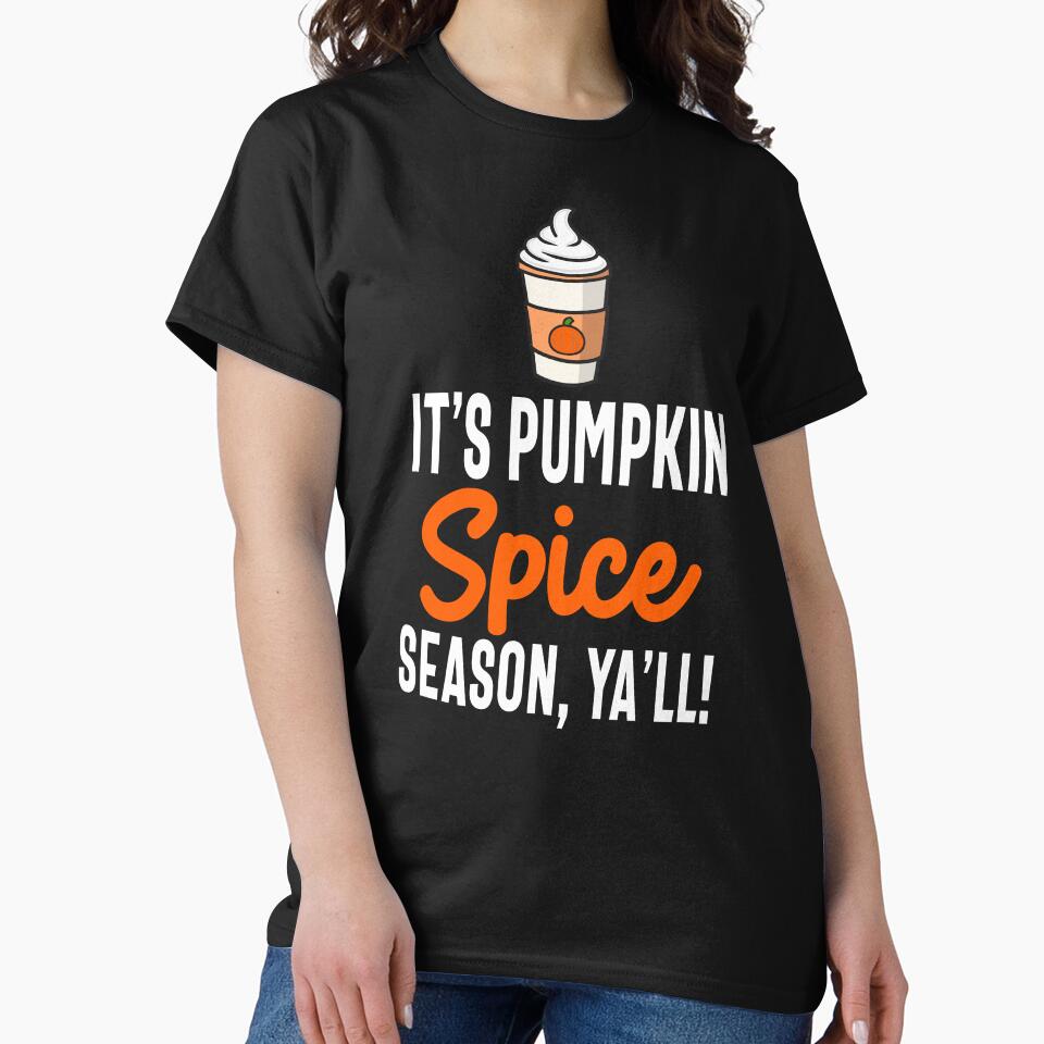 It's Pumpkin Spice Season Ya'll Cute Pumpkin Spice by eternallygifted